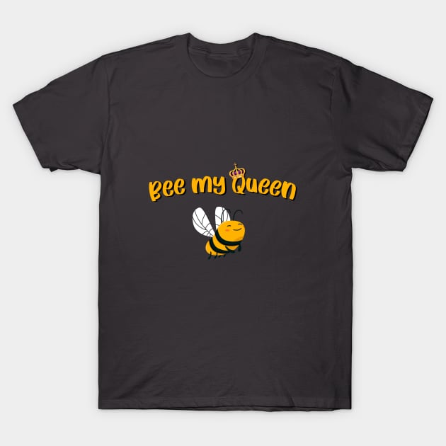 Bee my queen T-Shirt by RomArte